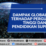Dampak Globalisasi Terhadap Perguruan Tinggi dan Pendidikan Superior